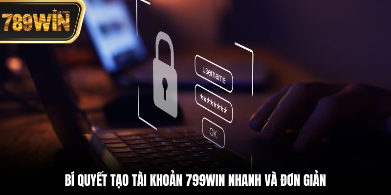 Hướng Dẫn Đăng Ký 789win Nhanh Chóng Chỉ Trong 3 Phút 5 Bí quyết tạo tài khoản 789win nhanh và đơn giản