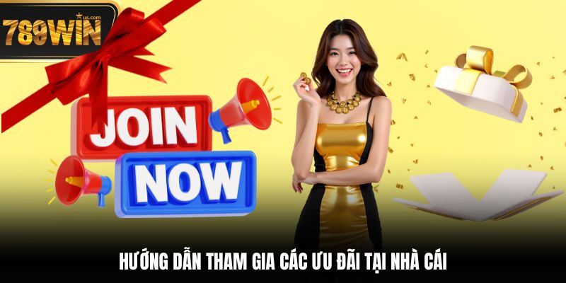 Bùng Nổ Quà Tặng Khuyến Mãi 789win - Chơi Là Có Thưởng 6 Hướng dẫn tham gia các ưu đãi tại nhà cái